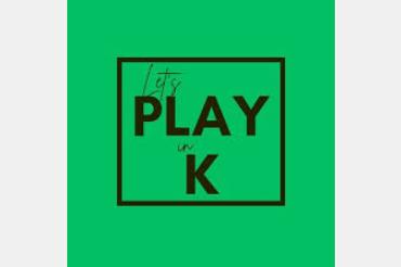 Play in K